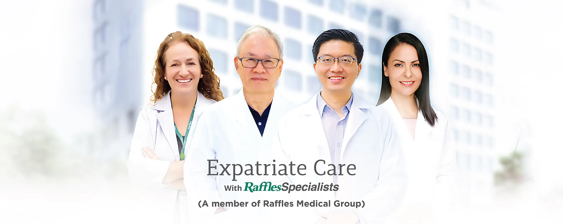 Expatriate Care by Raffles Specialists (A member of Raffles Medical Group)